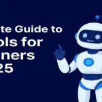Complete Guide to AI Tools for Beginners in 2025 Your Gateway to the AI Revolution